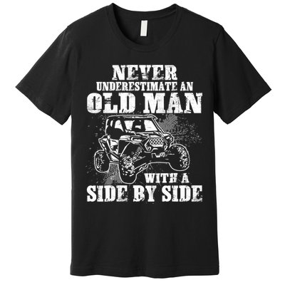 Never Underestimate An Old Man With A Side By Side SXS UTV Premium T-Shirt