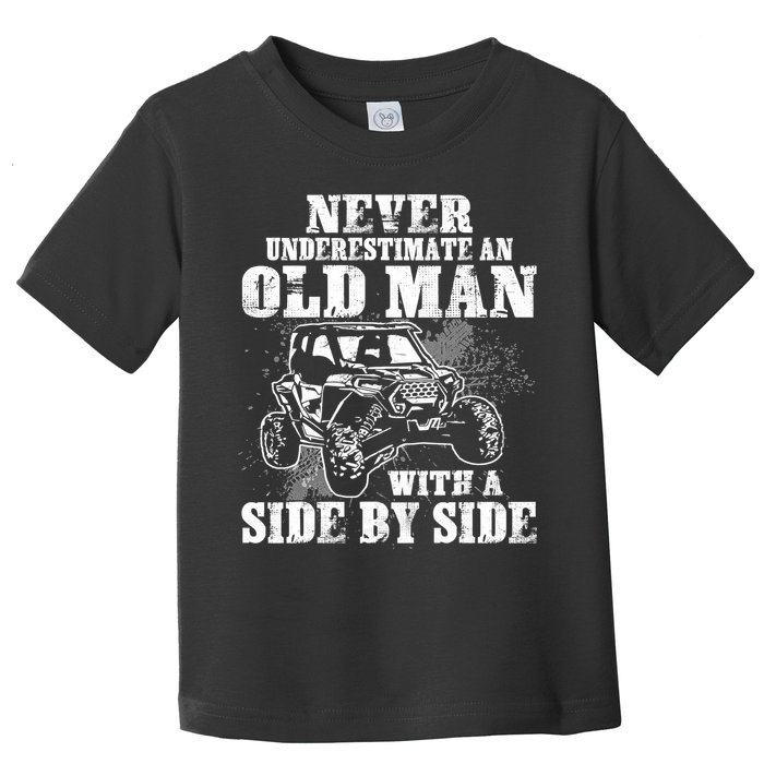 Never Underestimate An Old Man With A Side By Side SXS UTV Toddler T-Shirt