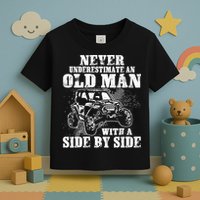 Never Underestimate An Old Man With A Side By Side SXS UTV Toddler T-Shirt