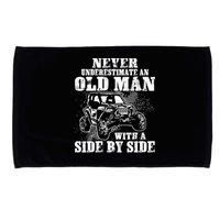 Never Underestimate An Old Man With A Side By Side SXS UTV Microfiber Hand Towel