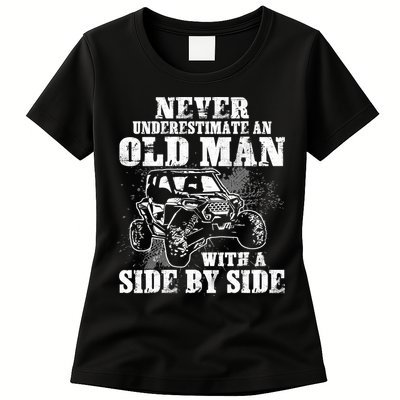 Never Underestimate An Old Man With A Side By Side SXS UTV Womens T-Shirt