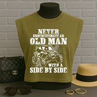 Never Underestimate An Old Man With A Side By Side SXS UTV Garment-Dyed Women's Muscle Tee