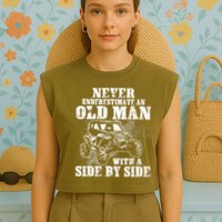 Never Underestimate An Old Man With A Side By Side SXS UTV Garment-Dyed Women's Muscle Tee