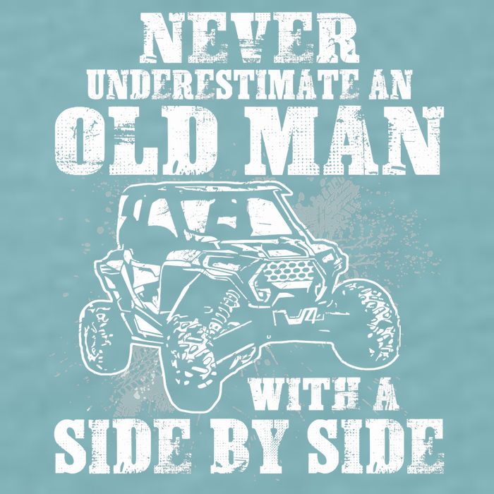 Never Underestimate An Old Man With A Side By Side SXS UTV Sueded Cloud Jersey T-Shirt