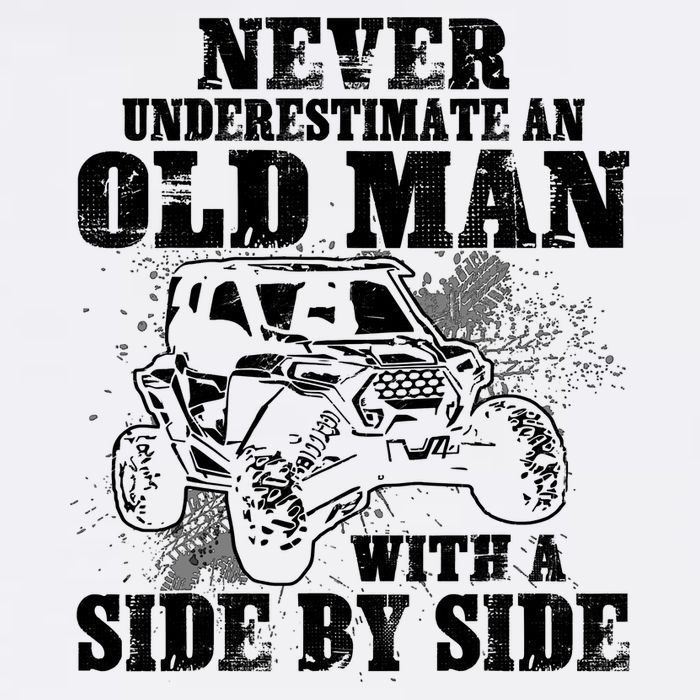 Never Underestimate An Old Man With A Side By Side SXS UTV Garment-Dyed Sweatshirt