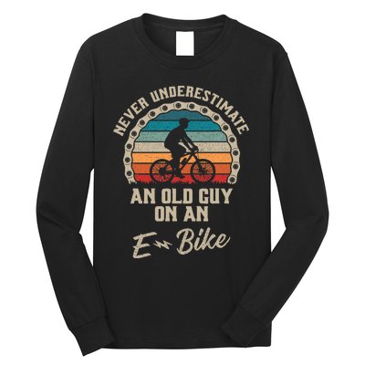 Never Underestimate An Old Guy On An Ebike Biking Long Sleeve Shirt