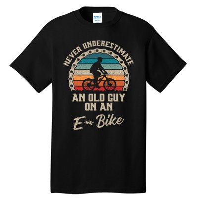 Never Underestimate An Old Guy On An Ebike Biking Tall T-Shirt