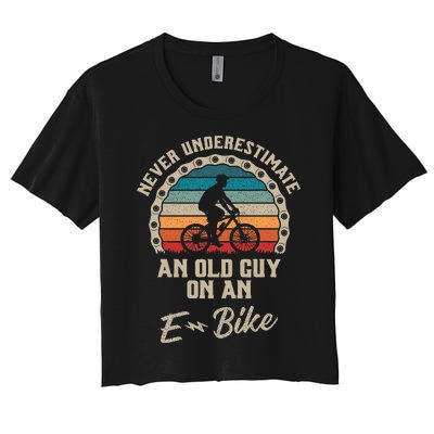 Never Underestimate An Old Guy On An Ebike Biking Women's Crop Top Tee