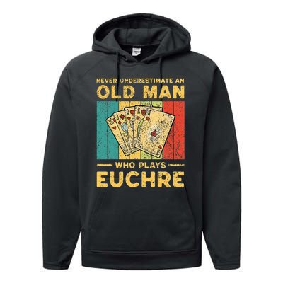 Never Underestimate An Old Man Who Plays Euchre Performance Fleece Hoodie