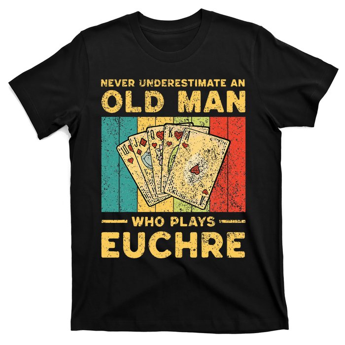 Never Underestimate An Old Man Who Plays Euchre T-Shirt