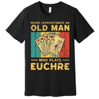 Never Underestimate An Old Man Who Plays Euchre Premium T-Shirt