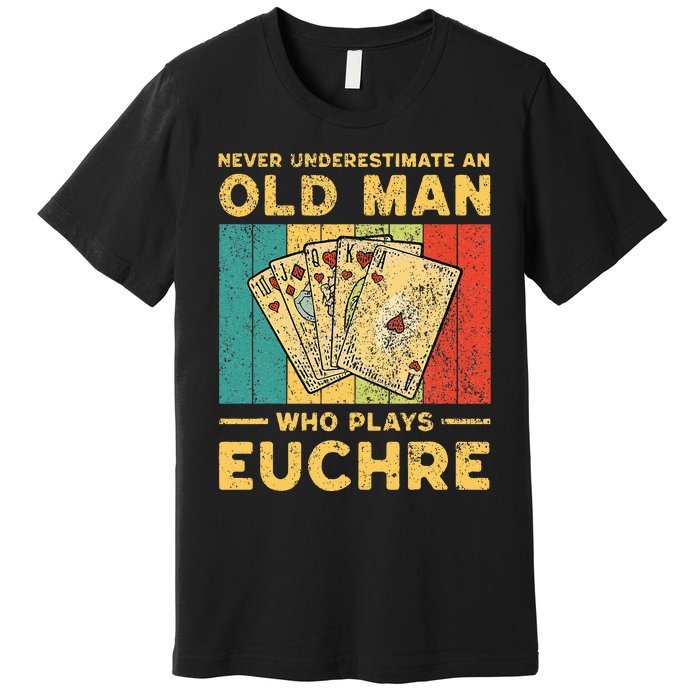 Never Underestimate An Old Man Who Plays Euchre Premium T-Shirt