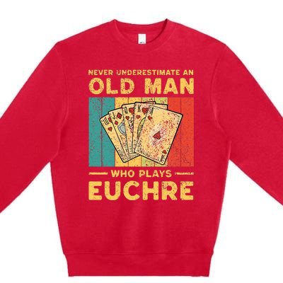 Never Underestimate An Old Man Who Plays Euchre Premium Crewneck Sweatshirt