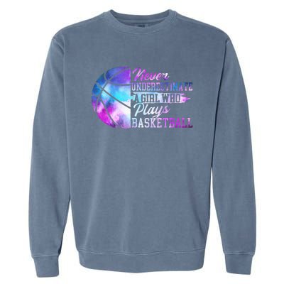 Never Underestimate A Who Plays Basketball Garment-Dyed Sweatshirt