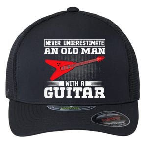 Never Underestimate An Old Man With A Guitar Flexfit Unipanel Trucker Cap