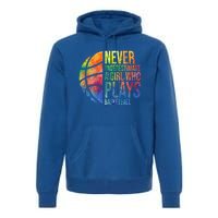 Never Underestimate A Who Plays Basketball Great Gift Basketball Gift Premium Hoodie