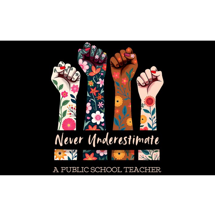 Never Underestimate A Public School Teacher Public Hand Fist Bumper Sticker