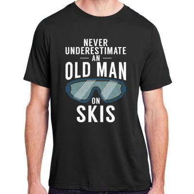 Never Underestimate An Old On Skis Winter Sport Skier Gift Adult ChromaSoft Performance T-Shirt