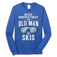 Never Underestimate An Old On Skis Winter Sport Skier Gift Long Sleeve Shirt