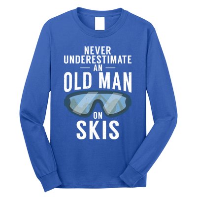 Never Underestimate An Old On Skis Winter Sport Skier Gift Long Sleeve Shirt