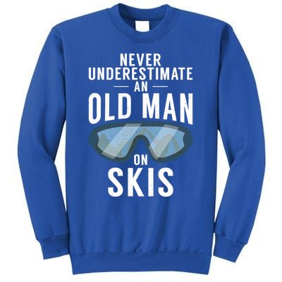 Never Underestimate An Old On Skis Winter Sport Skier Gift Sweatshirt