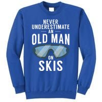 Never Underestimate An Old On Skis Winter Sport Skier Gift Tall Sweatshirt