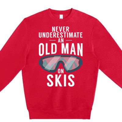 Never Underestimate An Old On Skis Winter Sport Skier Gift Premium Crewneck Sweatshirt