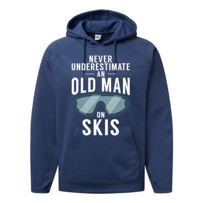 Never Underestimate An Old On Skis Winter Sport Skier Gift Performance Fleece Hoodie