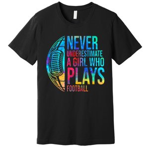 Never Underestimate A  Who Plays Football  Power Premium T-Shirt