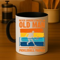 Never Underestimate An Old Man With A Pickleball Paddle Mug