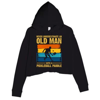 Never Underestimate An Old Man With A Pickleball Paddle Crop Fleece Hoodie