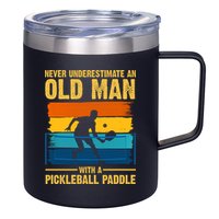Never Underestimate An Old Man With A Pickleball Paddle 12oz Stainless Steel Coffee Mug
