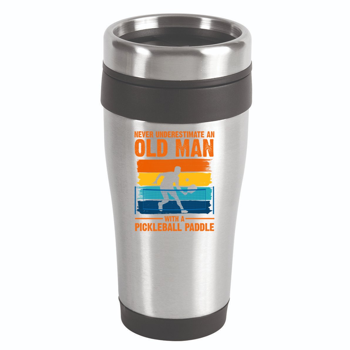 Never Underestimate An Old Man With A Pickleball Paddle 16oz Travel Tumbler