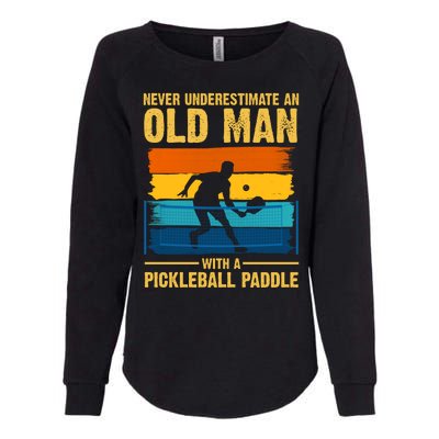 Never Underestimate An Old Man With A Pickleball Paddle Womens California Wash Sweatshirt