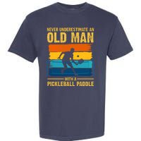 Never Underestimate An Old Man With A Pickleball Paddle Garment-Dyed Heavyweight T-Shirt