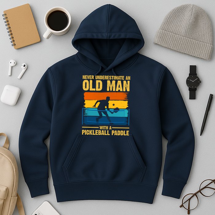 Never Underestimate An Old Man With A Pickleball Paddle Hoodie