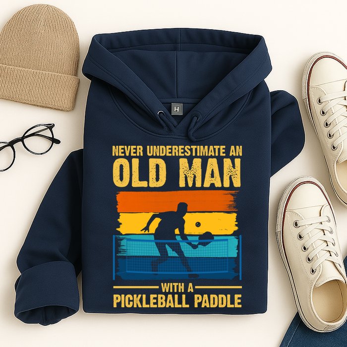 Never Underestimate An Old Man With A Pickleball Paddle Hoodie