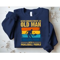 Never Underestimate An Old Man With A Pickleball Paddle Sweatshirt