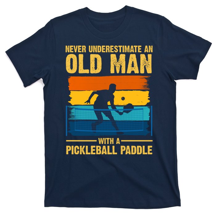 Never Underestimate An Old Man With A Pickleball Paddle T-Shirt