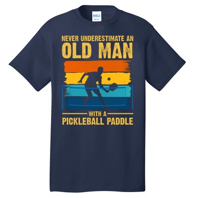 Never Underestimate An Old Man With A Pickleball Paddle Tall T-Shirt