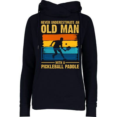 Never Underestimate An Old Man With A Pickleball Paddle Womens Funnel Neck Pullover Hood