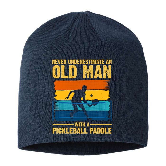 Never Underestimate An Old Man With A Pickleball Paddle Sustainable Beanie