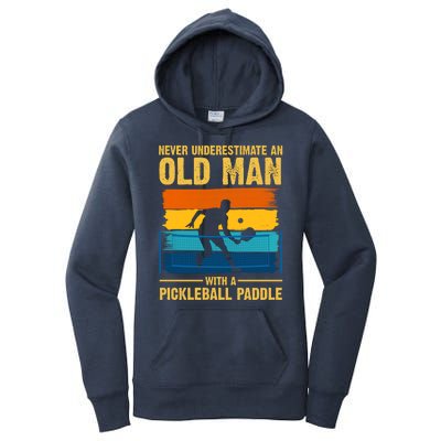 Never Underestimate An Old Man With A Pickleball Paddle Women's Pullover Hoodie