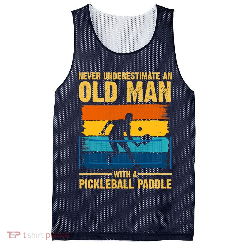 Never Underestimate An Old Man With A Pickleball Paddle Mesh Reversible Basketball Jersey Tank
