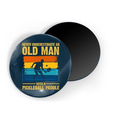 Never Underestimate An Old Man With A Pickleball Paddle Magnet