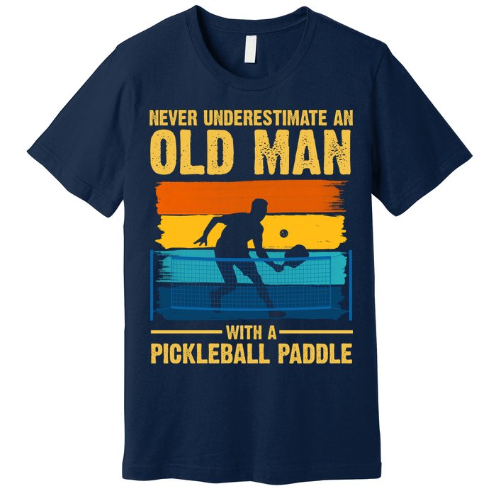 Never Underestimate An Old Man With A Pickleball Paddle Premium T-Shirt