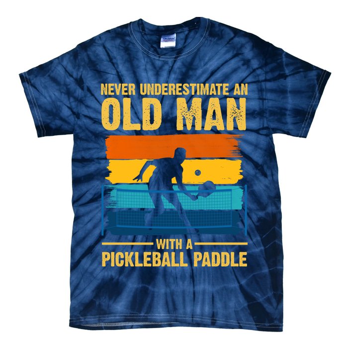 Never Underestimate An Old Man With A Pickleball Paddle Tie-Dye T-Shirt