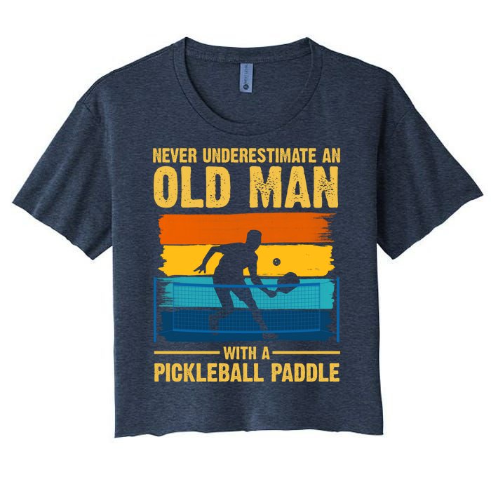 Never Underestimate An Old Man With A Pickleball Paddle Women's Crop Top Tee