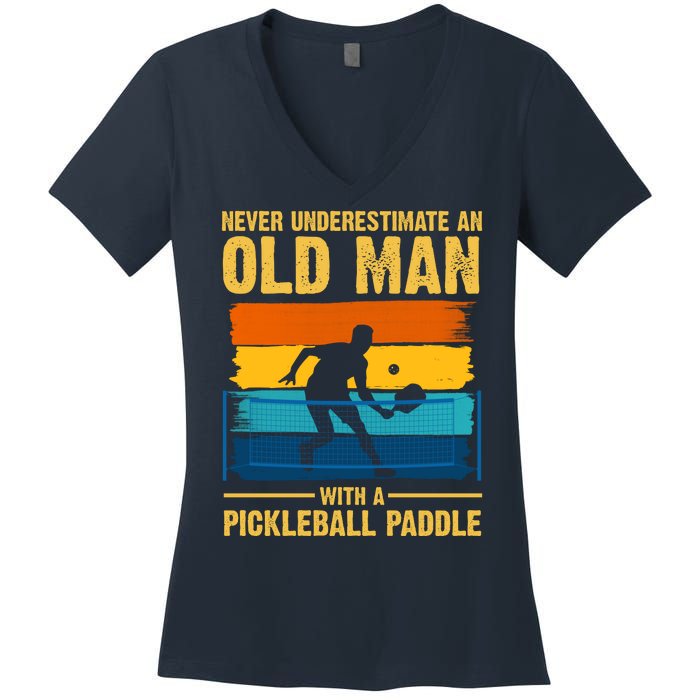 Never Underestimate An Old Man With A Pickleball Paddle Women's V-Neck T-Shirt