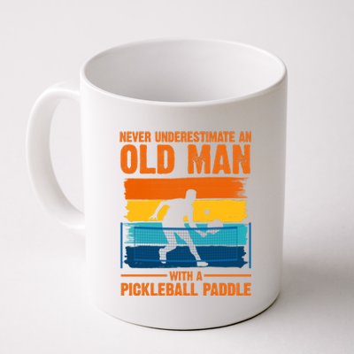 Never Underestimate An Old Man With A Pickleball Paddle Coffee Mug